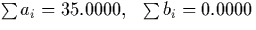 $\sum a_i = 35.0000, \ \ \sum b_i = 0.0000 $