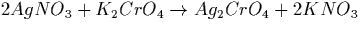 $2 Ag NO_3 + K_2 Cr O_4 & \rightarrow & Ag_2 Cr O_4 + 2 KNO_3
$
